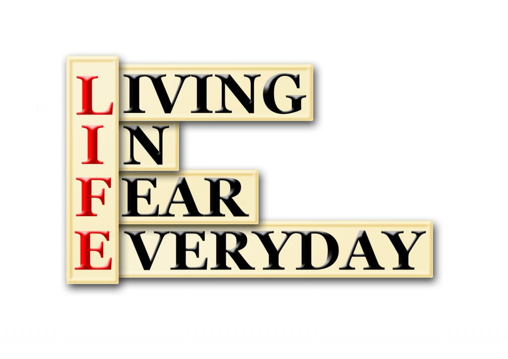 Life of fear